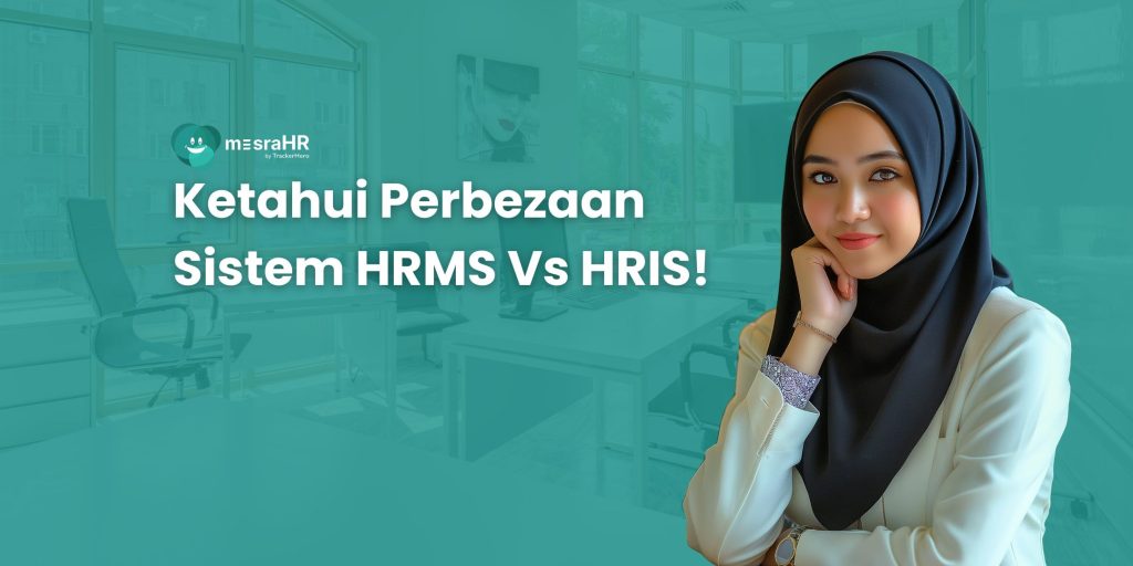 Perbezaan Sistem HRMS Vs HRIS