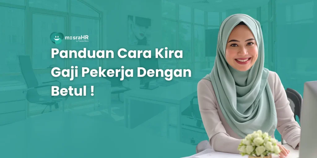 Panduan Cara Kira Gaji Pekerja