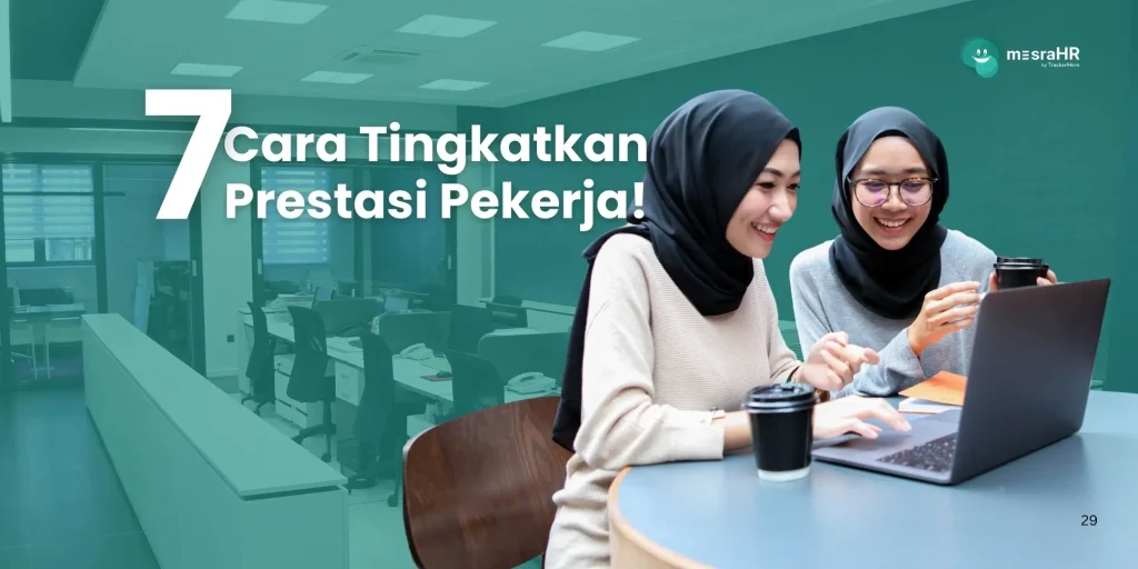 7 cara tingkatkan prestasi pekerja