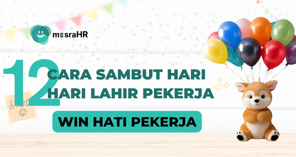 12 Cara Sambut Hari Lahir Pekerja (Win Hati Pekerja)