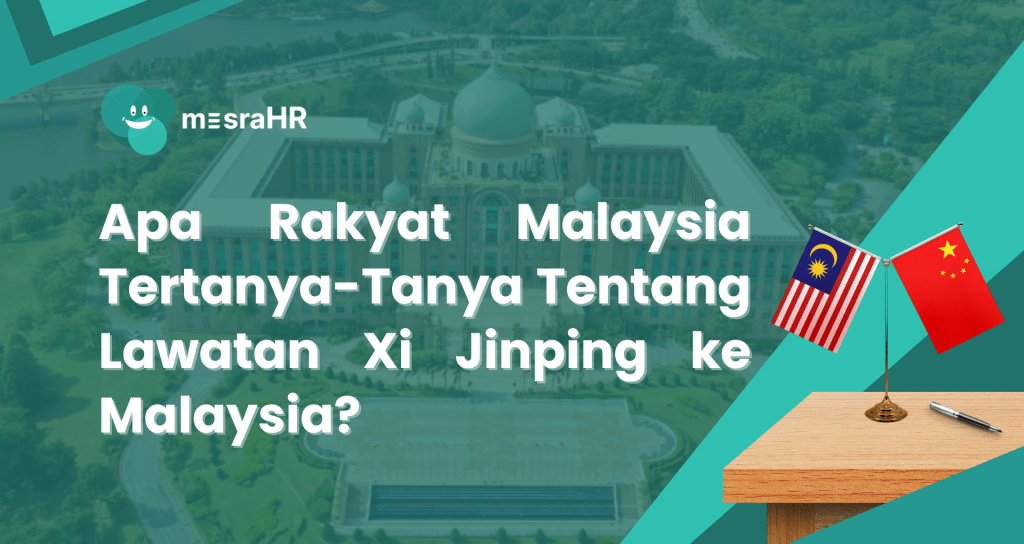 Apa Rakyat Malaysia Tertanya-Tanya Tentang Lawatan Xi Jinping ke Malaysia